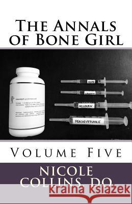 The Annals of Bone Girl: Volume Five Nicole Collin 9781519739254 Createspace Independent Publishing Platform - książka