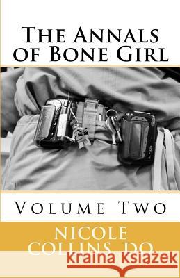 The Annals of Bone Girl: Volume Two: A Zebra With White Stripes Collins Do, Nicole 9781481040211 Createspace - książka