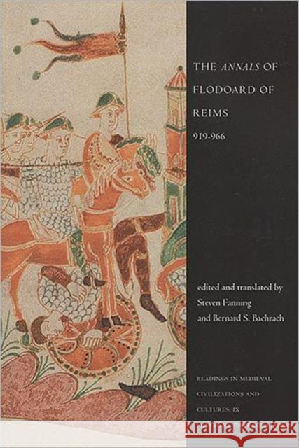 The 'Annals' of Flodoard of Reims, 919-966 Bernard S. Bachrach Steven Fanning 9781442600010 University of Toronto Press - książka