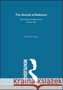 The Annals of Kokonor Ho-Chin Yang 9780700709069 Taylor & Francis - książka