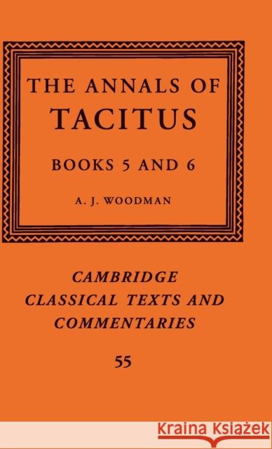 The Annals of Tacitus: Books 5-6 Tacitus                                  Cornelius Tacitus A. J. Woodman 9781107152700 Cambridge University Press - książka