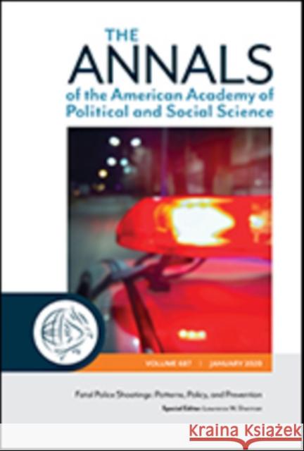The Annals of the American Academy of Political and Social Science: Fatal Police Shootings: Patterns, Policy, and Prevention Lawrence W. Sherman 9781071815564 Sage Publications, Inc - książka