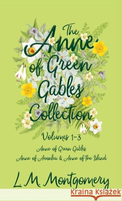 The Anne of Green Gables Collection: Volumes 1-3 (Anne of Green Gables, Anne of Avonlea and Anne of the Island) Lucy Maud Montgomery 9781528770149 Read & Co. Children's - książka