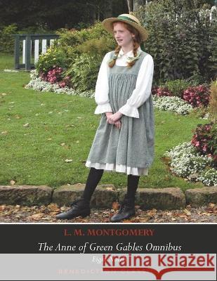 The Anne of Green Gables Omnibus. Eight Novels: Anne of Green Gables, Anne of Avonlea, Anne of the Island, Anne of Windy Poplars, Anne's House of Drea L. M. Montgomery 9781789430622 Benediction Classics - książka