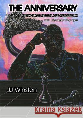 The Anniversary - Guide to Behavioral Health Workbook: With Discussion Prompts Jj Winston 9781681210957 Uptown Media Joint Ventures - książka