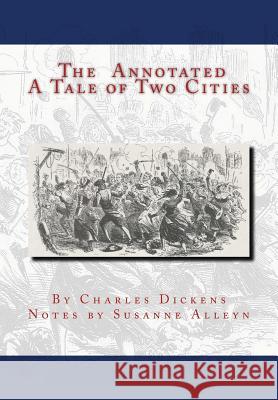 The Annotated a Tale of Two Cities Susanne Alleyn 9781535397438 Createspace Independent Publishing Platform - książka