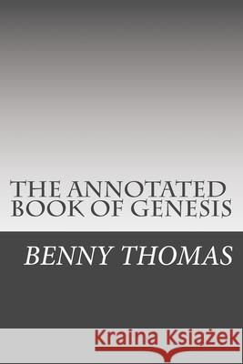 The Annotated Book of Genesis Benny Thomas 9781986929097 Createspace Independent Publishing Platform - książka