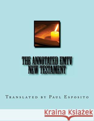 The Annotated EMTV New Testament: Full Size 8.5