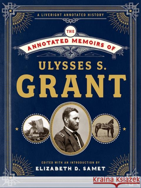 The Annotated Memoirs of Ulysses S. Grant Ulysses S. Grant Elizabeth D. Samet 9781631492440 WW Norton & Co - książka