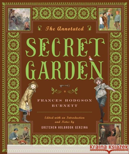 The Annotated Secret Garden Frances Hodgson Burnett Gretchen Holbrook Gerzina 9780393060294 W. W. Norton & Company - książka