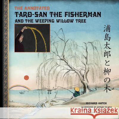 The Annotated Taro-san the Fisherman and the Weeping Willow Tree Balogh, Andras 9781482638691 Createspace - książka