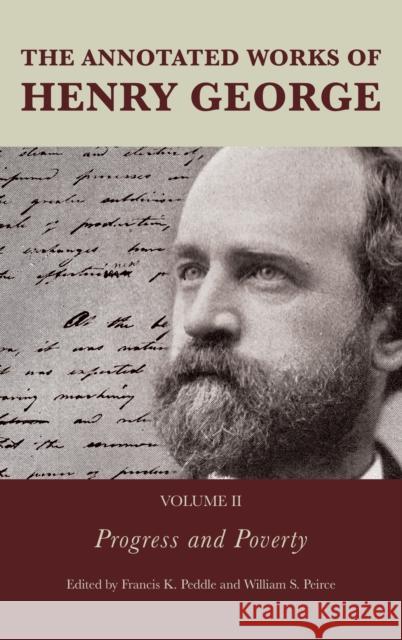 The Annotated Works of Henry George: Progress and Poverty, Volume 2 Peddle, Francis K. 9781611479416 Fairleigh Dickinson University Press - książka