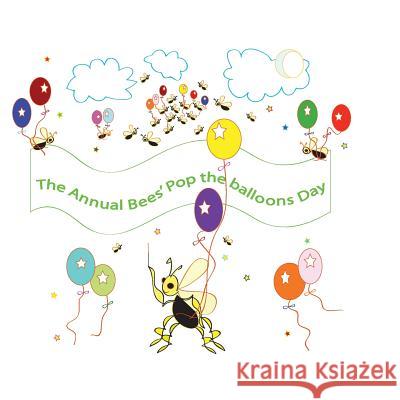 The Annual Bees' Pop The Balloons Day Orna 9781523864904 Createspace Independent Publishing Platform - książka