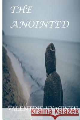 The Anointed Valentine Hyacinth 9781546680222 Createspace Independent Publishing Platform - książka