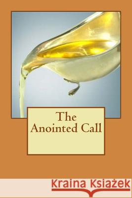 The Anointed Call George Jacob Sanburn 9781503099142 Createspace Independent Publishing Platform - książka