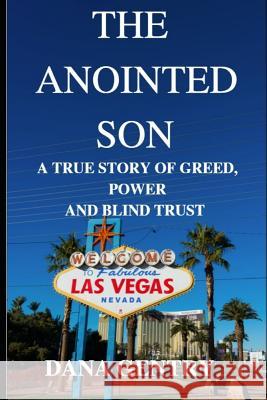 The Anointed Son: A True Story of Greed, Power and Blind Trust Dana Gentry 9781728639253 Independently Published - książka