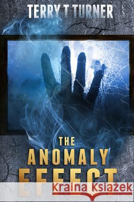 The Anomaly Effect Terry T. Turner 9781986647168 Createspace Independent Publishing Platform - książka