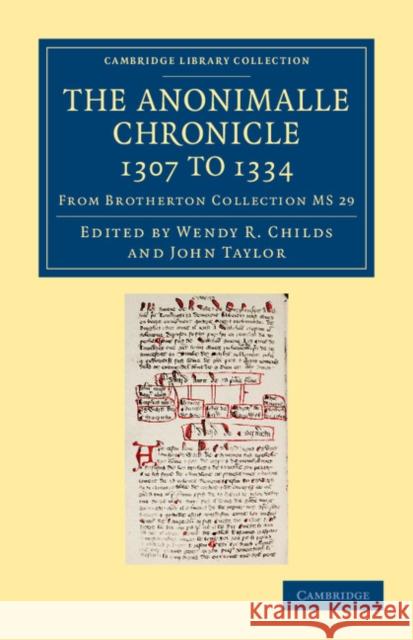 The Anonimalle Chronicle 1307 to 1334: From Brotherton Collection MS 29 Childs, Wendy R. 9781108061926 Cambridge University Press - książka