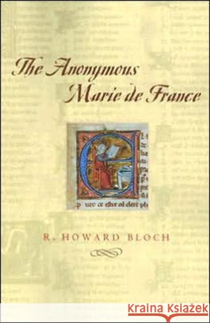 The Anonymous Marie de France R. Howard Bloch 9780226059846 University of Chicago Press - książka
