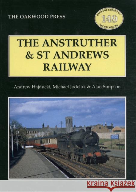 The Anstruther and St. Andrews Railway Andrew Hajducki, Michael Jodeluk, Alan Simpson 9780853616870 Stenlake Publishing - książka