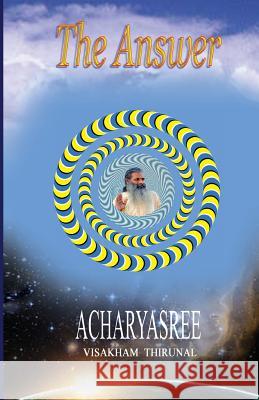The Answer Acharyasree Visakham Thirunal 9781461187004 Createspace - książka