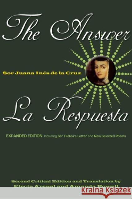The Answer / La Respuesta (Expanded Edition): Including Sor Filotea's Letter and New Selected Poems Sor Juana Ins D Electa Arenal Amanda Powell 9781558615984 Feminist Press - książka
