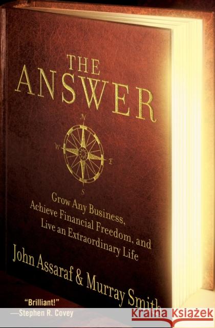 The Answer: Grow Any Business, Achieve Financial Freedom, and Live an Extraordinary Life John Assaraf Murray Smith 9781416562009 Atria Books - książka