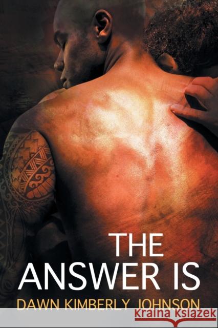 The Answer Is Dawn Kimberly Johnson   9781634762298 Dreamspinner Press - książka