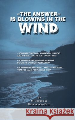 The Answer Is Blowing In The Wind. Enzo, M. Shaban W. Abdacadabra 9798232164690 M. Shaban. W Abdacadabra Enzo - książka
