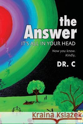 The Answer: It's All In Your Head Cardenas, Jorge 9781973799092 Createspace Independent Publishing Platform - książka