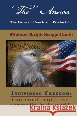 'The' Answer: The Future of Work And Production Scoppettuolo, Michael Ralph 9781978245785 Createspace Independent Publishing Platform - książka