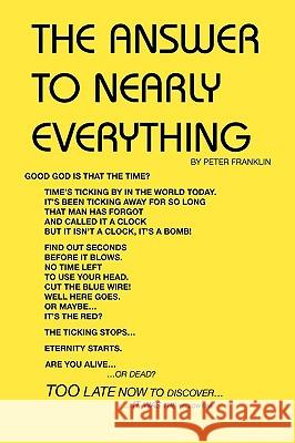 The Answer to Nearly Everything Peter Franklin 9781425124502 Trafford Publishing - książka