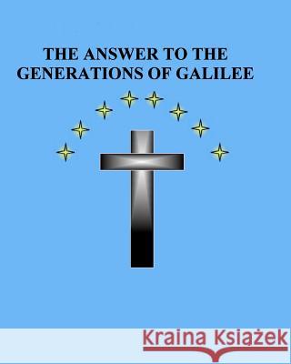 The Answer to the Generations of Galilee MR Brian Daniel Starr 9781453617762 Createspace - książka