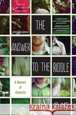The Answer to the Riddle Is Me: A Memoir of Amnesia David Stuart MacLean 9780544227705 Mariner Books - książka