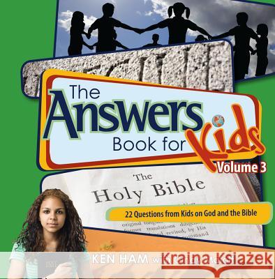 The Answers Book for Kids Volume 3: 22 Questions from Kids on God and the Bible Ken Ham, Cindy Malott 9780890515259 Master Books - książka