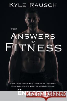 The Answers to Fitness Kyle Rausch 9780228825081 Tellwell Talent - książka