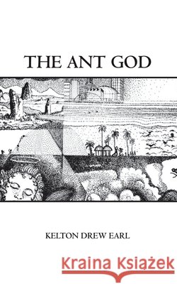 The Ant God Kelton Drew Earl Trafford Publishing 9781412073622 Trafford Publishing - książka