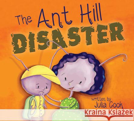 The Ant Hill Disaster Julia Cook Michelle Hazelwood Hyde 9781937870270 National Center for Youth Issues - książka