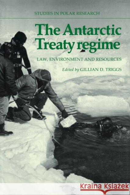 The Antarctic Treaty Regime: Law, Environment and Resources Triggs, Gillian D. 9780521100083 Cambridge University Press - książka