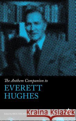 The Anthem Companion to Everett Hughes Rick Helmes-Hayes Marco Santoro 9780857281784 Anthem Press - książka