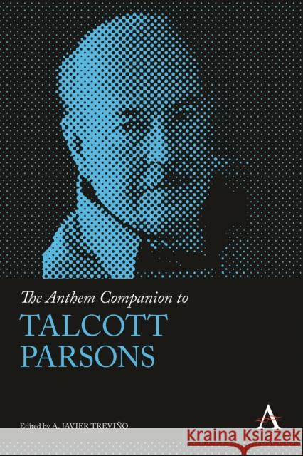 The Anthem Companion to Talcott Parsons Javier Trevino 9780857281838 Anthem Press - książka