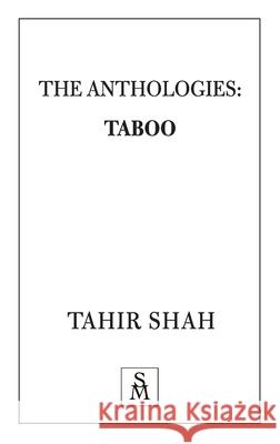 The Anthologies: Taboo Tahir Shah 9781912383351 Secretum Mundi Limited - książka