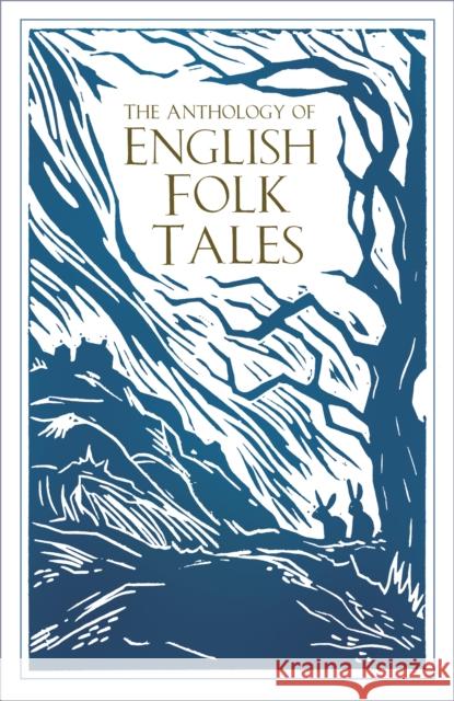 The Anthology of English Folk Tales Various 9780750990042 The History Press Ltd - książka