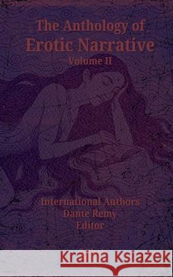 The Anthology of Erotic Narrative, Volume II: Pocketbook Edition Dante Remy Dante Remy International Writers 9781968703035 Black Fern, an Imprint of Erosetti Press - książka