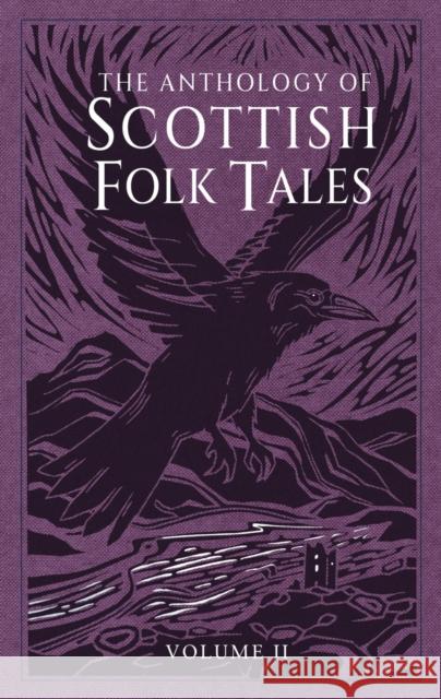The Anthology of Scottish Folk Tales: Volume II Folk Tales Authors 9781803998725 The History Press Ltd - książka