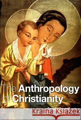 The Anthropology of Christianity Fenella Cannell 9780822336464 Duke University Press - książka
