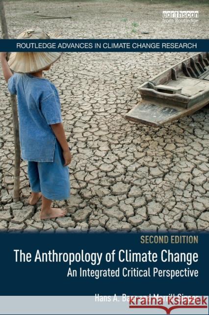 The Anthropology of Climate Change: An Integrated Critical Perspective Hans A. Baer Merrill Singer 9781138574847 Routledge - książka