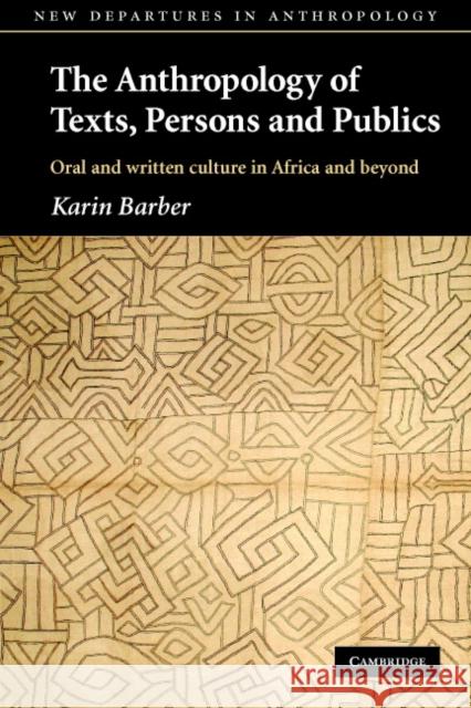 The Anthropology of Texts, Persons and Publics  9780521546874 Cambridge University Press - książka