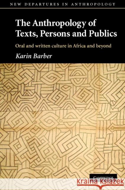 The Anthropology of Texts, Persons and Publics  9780521837873 Cambridge University Press - książka