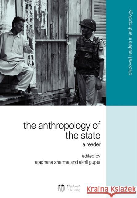 The Anthropology of the State: A Reader Sharma, Aradhana 9781405114684 Blackwell Publishing Professional - książka